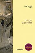 Ler Elogio da escola, do autor Jorge Larrosa