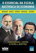 Ler O essencial da Escola Austríaca de Economia, do autor Christopher  Peter J. Coyne  J. Boettke