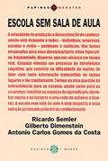 Ler Escola sem sala de aula, do autor Ricardo Semler; Gilberto Dimenstein; Antonio Carlos Gomes da Costa