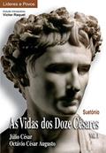 Ler As Vidas dos Doze Césares - Júlio César, Octávio César Augusto - Vol. 1, do autor Suetónio Ler As Vidas dos Doze Césares - Júlio César, Octávio César Augusto - Vol. 1, do autor Suetónio