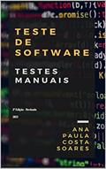 Ler Teste de Software: Testes Manuais, do autor Ana Paula Costa Soares