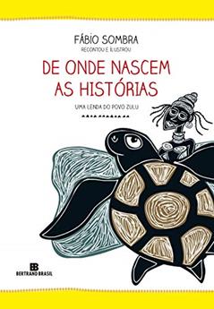 De onde nascem as histórias: Uma lenda do povo zulu, do autor Fabio Sombra