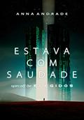Ler Estava com saudade: (Spin-off de Elegidos) (Trilogia Elegidos), do autor Anna Andrade Ler Estava com saudade: (Spin-off de Elegidos) (Trilogia Elegidos), do autor Anna Andrade