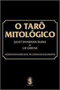 Ler O TARÔ MITOLÓGICO, do autor J.B. Oliveira; Liz Greene; Juliet Sharman-Burke