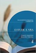 Ler Estude e Viva, do autor Francisco Cândido Xavier; Waldo Vieira; André Luiz; Emmanuel