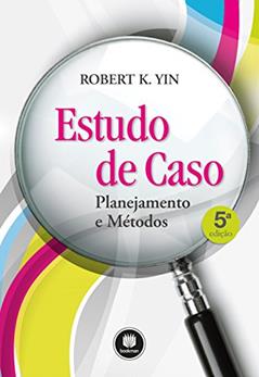 Estudo de Caso: Planejamento e Métodos, do autor Robert K. Yin