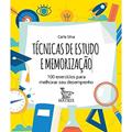 Ler Técnicas de estudo e memorização: 100 exercícios para melhorar seu desempenho, do autor Carla Silva