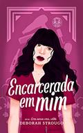 Ler Encarcerada em mim (Era uma vez... Vilãs), do autor Deborah Strougo Ler Encarcerada em mim (Era uma vez... Vilãs), do autor Deborah Strougo