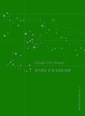 Ler O Cru e o Cozido - Coleção Mitológicas 1, do autor Claude Levi-Strauss