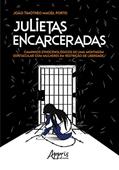 Ler Julietas Encarceradas: Caminhos Etnocenológicos de uma Montagem Espetacular com Mulheres em Restrição de Liberdade, do autor João Timótheo Maciel Porto