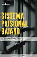 Ler Sistema Prisional Baiano: e o Poder Paralelo das Facções, Vidas Excluidas e Direitos Violados, do autor Carlos Clovis Gomes Neto