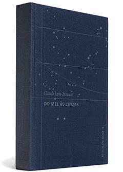 Do Mel as Cinzas - Coleção Mitológicas 2, do autor Claude Levi-Strauss
