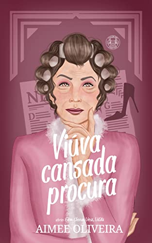 Ler Viúva cansada procura (Era uma vez... Vilãs), do autor Aimee Oliveira Ler Viúva cansada procura (Era uma vez... Vilãs), do autor Aimee Oliveira