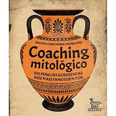 Coaching mitológico: 100 perguntas baseadas nos mais famosos mitos, do autor Cristina Lyra; Maria Helena Lyra