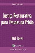 Ler Justiça Restaurativa para Pessoas na Prisão: Teoria e prática, do autor Barb Toews