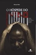Ler O Hóspede do Inferno: Retrato Sombrio das Mazelas de Duas Prisões, do autor Marcos Melo Ler O Hóspede do Inferno: Retrato Sombrio das Mazelas de Duas Prisões, do autor Marcos Melo