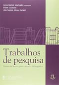 Ler Trabalhos de Pesquisa. Diários de Leitura Para a Revisão Bibliográfica, do autor Anna Rachel Machado; Lilian Santos Abreu-Tardelli; Eliane Lousada Ler Trabalhos de Pesquisa. Diários de Leitura Para a Revisão Bibliográfica, do autor Anna Rachel Machado; Lilian Santos Abreu-Tardelli; Eliane Lousada