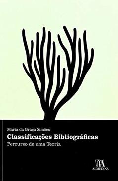 Classificações Bibliográficas: Percurso de uma Teoria, do autor Maria da Graça Simões