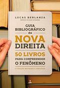 Ler Guia Bibliográfico da Nova Direita: 50 livros para compreender o fenômeno, do autor Lucas Berlanza Ler Guia Bibliográfico da Nova Direita: 50 livros para compreender o fenômeno, do autor Lucas Berlanza