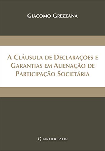 Ler A Cláusula De Declarações E Garantias Em Alienação De Participação Societária, do autor Giacomo Grezzana Ler A Cláusula De Declarações E Garantias Em Alienação De Participação Societária, do autor Giacomo Grezzana