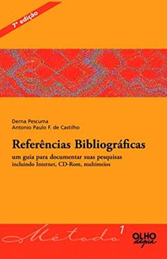 Referências Bibliográficas: um Guia Para Documentar Suas Pesquisas Incluindo Internet, CD-Rom, Multimeios, do autor Derna Pescuma; Antonio Paulo F. de Castilho