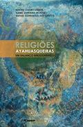 Ler Religiões Ayahuasqueiras: um Balanço Bibliográfico, do autor Beatriz Caiuby Labate; Isabel Santana de Rose; Rafael Guimarães dos Santos