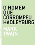Ler Homem que Corrompeu Hadleyburg, O, do autor Mark Twain