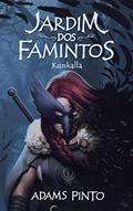 Ler Jardim dos Famintos: Kunkalla, do autor Adams Pinto Ler Jardim dos Famintos: Kunkalla, do autor Adams Pinto