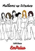Ler Mulheres na Ditadura, do autor EmPulso Divulgações Artísticas; Aline Faria; Gutemberg Lowe