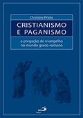 Ler Cristianismo e Paganismo: a Pregação do Evangelho no Mundo Greco-romano, do autor Christine Prieto