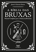 Ler Bíblia das Bruxas, A: Manual Completo Para a Prática da Bruxaria, do autor Janet Farrar; Stewart Farrar