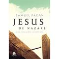 Ler Jesus de Nazaré: Vida, ensinamento e significado, do autor Samuel Pagán