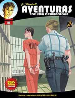 J Kendall - Aventuras de uma criminóloga Nº 148: Carne de açougue / Atrás das grandes, do autor Giancarlo Berardi; Maurizio Mantero