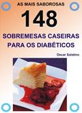 Ler 148 SOBREMESAS CASEIRAS PARA OS DIABÉTICOS, do autor OSCAR DANIEL SALATINO