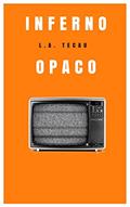Ler Inferno Opaco, do autor L.A. Tecau