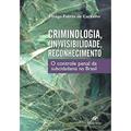 Ler Criminologia, (In)Visibilidade, Reconhecimento - o Controle Penal da Subcid - 1, do autor Carvalho