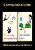 Ler O Livro que nos Criamos, do autor Fábio Andrews Rocha Marques