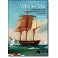 Ler Velas ao Mar. U.S. Exploring Expedition (1838-1842). A Viagem Científica de Circum-Navegação dos Norte-Americanos, do autor Mary Anne Junqueira Ler Velas ao Mar. U.S. Exploring Expedition (1838-1842). A Viagem Científica de Circum-Navegação dos Norte-Americanos, do autor Mary Anne Junqueira