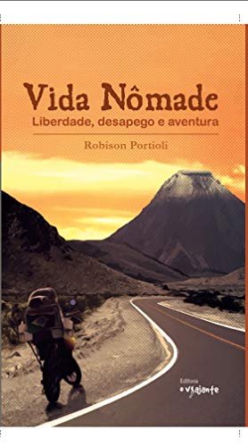 Ler Vida Nômade: Liberdade, desapego e aventura, do autor Robison Portioli