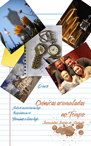 Ler Crônicas Acumuladas no Tempo: Tempo, este irresistível sonhador, do autor Matosinhos Mateus Andrade