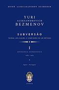 Ler Subversão: Teoria, Aplicação, E Confissão De Um Método, do autor Yuri Aleksandrovich Bezmenov Ler Subversão: Teoria, Aplicação, E Confissão De Um Método, do autor Yuri Aleksandrovich Bezmenov