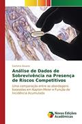 Ler Análise de Dados de Sobrevivência na Presença de Riscos Competitivos: Uma comparação entre as abordagens baseadas em Kaplan-Meier e Função de Incidência Acumulada, do autor Assane Cachimo Ler Análise de Dados de Sobrevivência na Presença de Riscos Competitivos: Uma comparação entre as abordagens baseadas em Kaplan-Meier e Função de Incidência Acumulada, do autor Assane Cachimo