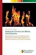 Ler Radiação Térmica em Meios Participantes: Modelagem Espectral da Radiação Em Processos de Combustão Baseada no Método do Número de Onda Acumulado, do autor Marcelo Moraes Galarça Ler Radiação Térmica em Meios Participantes: Modelagem Espectral da Radiação Em Processos de Combustão Baseada no Método do Número de Onda Acumulado, do autor Marcelo Moraes Galarça