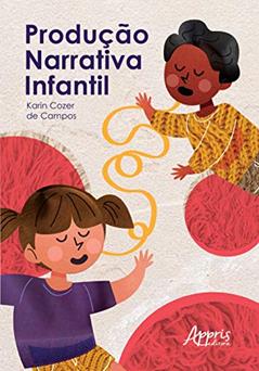 Produção narrativa infantil, do autor Karin Cozer de Campos