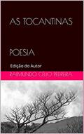 Ler AS TOCANTINAS POESIA: Edição do Autor, do autor RAIMUNDO CÉLIO PEDREIRA Ler AS TOCANTINAS POESIA: Edição do Autor, do autor RAIMUNDO CÉLIO PEDREIRA