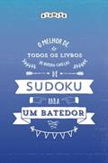 Ler O melhor de todos os livros de quebra-cabeças de Sudoku para um batedor (Portuguese Edition), do autor Riddler Books Ler O melhor de todos os livros de quebra-cabeças de Sudoku para um batedor (Portuguese Edition), do autor Riddler Books