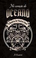 Ler A História de Charles Vane: No Coração do Oceano, do autor Fernanda Danieleski Ler A História de Charles Vane: No Coração do Oceano, do autor Fernanda Danieleski