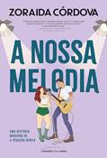 Ler A nossa melodia, do autor Zoraida Córdova