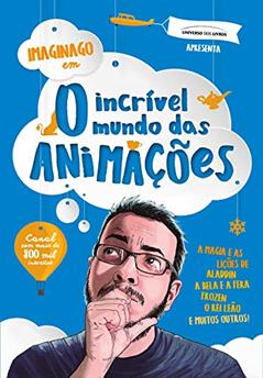 O incrível mundo das animações, do autor Imaginago