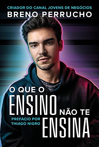Ler O que o ensino não te ensina, do autor Breno Perrucho Ler O que o ensino não te ensina, do autor Breno Perrucho